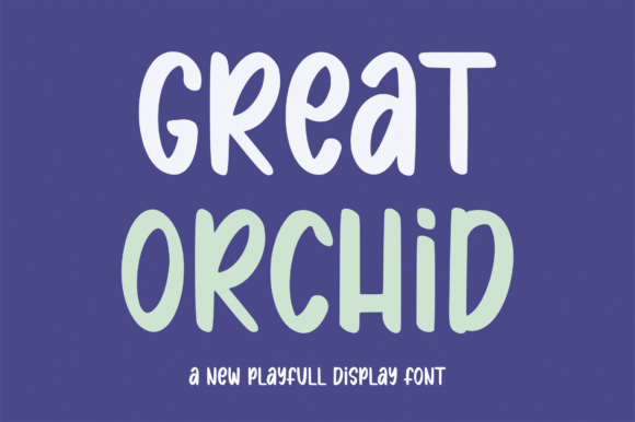 Great Orchid: A Font That Elevates Every Creative Project