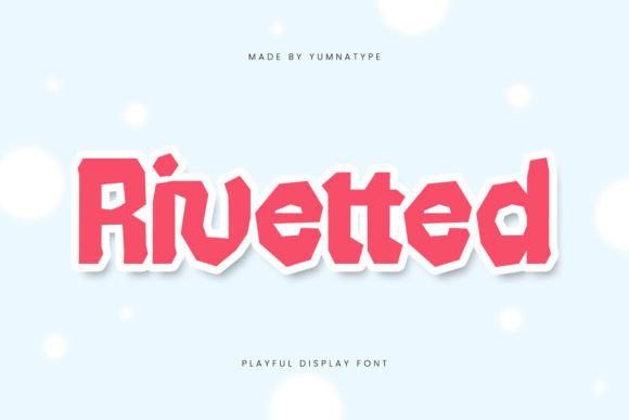 Rivetted: A Playful Display Font for Editorial Design