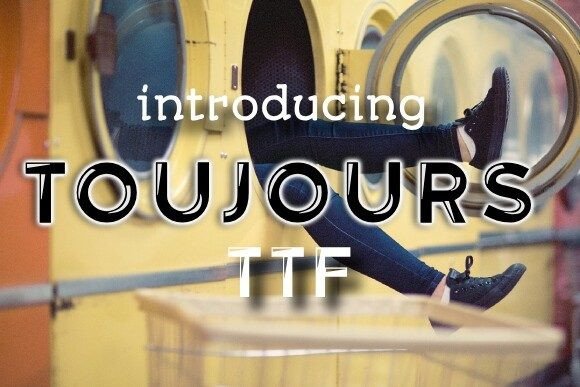 Toujours: The Font That Elevates Every Campaign